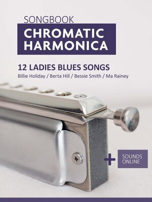 cover image of Songbook Chromatic Harmonica--12 Ladies Blues Songs